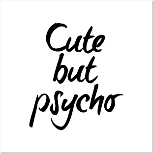 Cute but psycho - black text Posters and Art